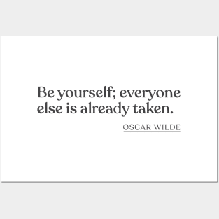 Oscar Wilde - Be yourself; everyone else is already taken. Posters and Art